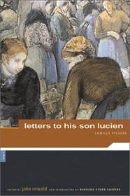 Camille Pissarro: Letters to His Son Lucien