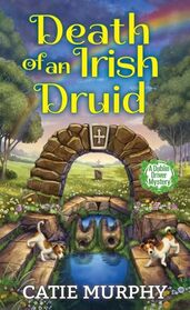 Death of an Irish Druid (The Dublin Driver Mysteries)