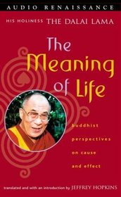 The Meaning of Life : Buddhist Perspectives on Cause and Effect