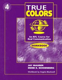 Workbook for True Colors: An EFL Course for Real Communication, Level 4