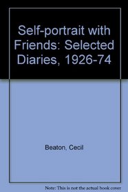 Self-portrait with Friends: Selected Diaries, 1926-74