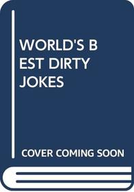 World's Best Dirty Jokes