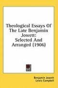 Theological Essays Of The Late Benjamin Jowett: Selected And Arranged (1906)