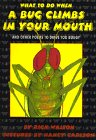 What to Do When a Bug Climbs in Your Mouth: And Other Poems to Drive You Buggy