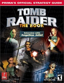 Tomb Raider: The Book: Prima's Official Strategy Guide