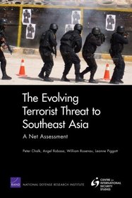 The Evolving Terrorist Threat to Southeast Asia: A Net Assessment