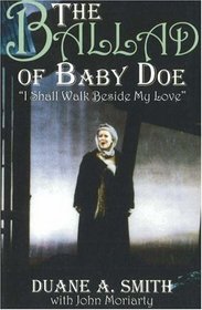 The Ballad of Baby Doe: I Shall Walk Beside My Love