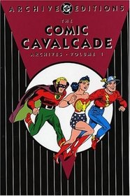 Comic Cavalcade: Archives - Volume I (Archive Editions)