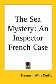 The Sea Mystery: An Inspector French Case