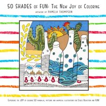 50 Shades of Fun: The New Joy of Coloring