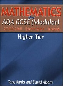 Mathematics for AQA GCSE (modular) Student Support Book-higher Tier