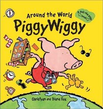 Around the World Piggy Wiggy: A Pull the Page Book (Pull-The-Page Book)