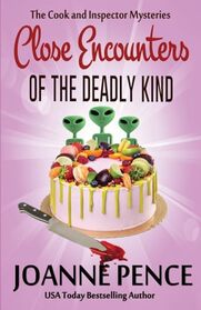 Close Encounters of the Deadly Kind (The Cook and Inspector Mysteries)