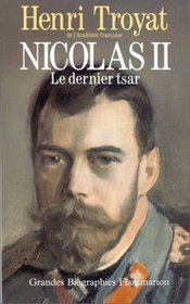 Nicolas II: Le dernier tsar (Grandes biographies) (French Edition)