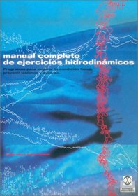 Manual Completo de Ejercicios Hidrodinamicos / The Complete Waterpower Workout Book (Spanish Edition)