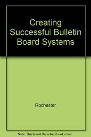 Creating Successful Bulletin Board Systems