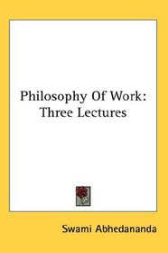 Philosophy Of Work: Three Lectures