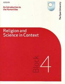 An Introduction to Humanities: Religion and Science in Context: Block 4