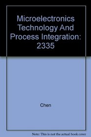 Microelectronics Technology And Process Integration (Proceedings / SPIE--the International Society for Optical Engineering)