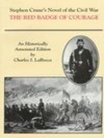 The Red Badge of Courage: Stephen Crane's Novel of the Civil War
