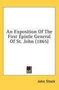 An Exposition Of The First Epistle General Of St. John (1865)