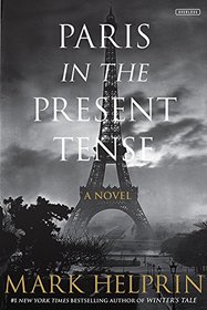 Paris in the Present Tense: A Novel