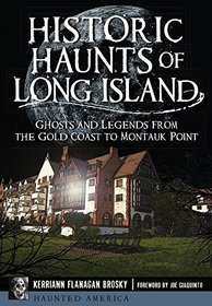 Historic Haunts of Long Island: (Haunted America)