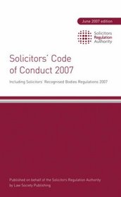 Solicitors' Code of Conduct 2007 2007: Including Solicitors' Recognised Bodies Regulations 2007