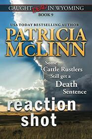 Reaction Shot: Caught Dead in Wyoming, Book 9