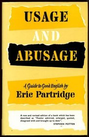 USAGE AND ABUSAGE: A MODERN GUIDE TO GOOD ENGLISH