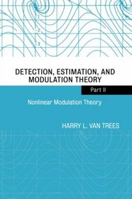 Nonlinear Modulation Theory (Detection, Estimation, and Modulation Theory, Part II)