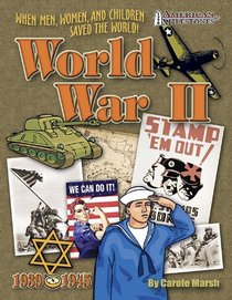 world war II when men, women, and children saved the world (American Milestones)