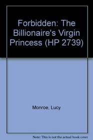 Forbidden: The Billionaire's Virgin Princess (HP 2739)