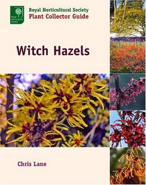Witch Hazels (Royal Horticultural Society Plant Collector Guide)