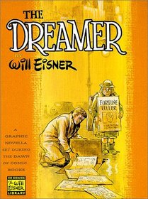The Dreamer : A Graphic Novella Set During the Dawn of Comic Books