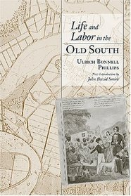 Life and Labor in the Old South (Southern Classics)