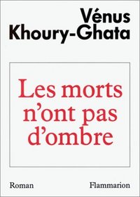 Les morts n'avaient pas d'ombre: Roman (French Edition)