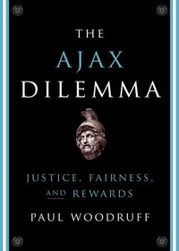The Ajax Dilemma: Justice, Fairness, and Rewards