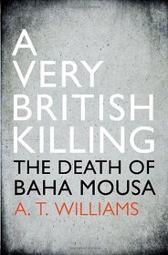 A Very British Killing: The Death of Baha Mousa
