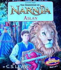 Aslan : Adapted from the Chronicles of Narnia