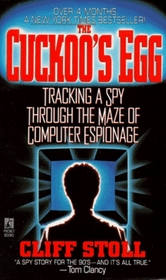 The Cuckoo's Egg :  Tracking a Spy through the Maze of Computer Espionage