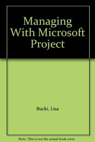 Managing With Microsoft Project