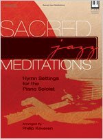 Sacred Jazz Meditations: Hymn Settings for the Piano Soloist (Lillenas Publications)