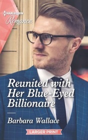 Reunited with Her Blue-Eyed Billionaire (Harlequin Romance, No 4749) (Larger Print)