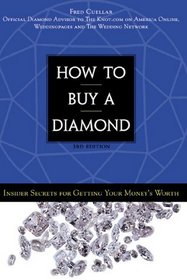 How to Buy a Diamond: Insider Secrets to Getting Your Money's Worth (3rd Edition)