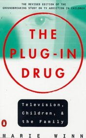 The Plug-in Drug : Television, Children, and the Family