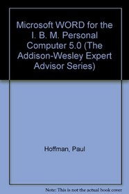 Expert Advisor: Microsoft Word 5.0 for the IBM Pc/Book and Quick Reference Guide (The Addison-Wesley Expert Advisor Series)