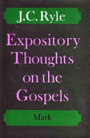 Expository Thoughts on the Gospels St. Mark