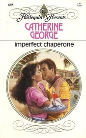 Imperfect Chaperone (Harlequin Presents, No 698)