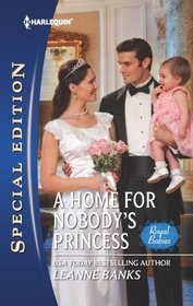 A Home for Nobody's Princess (Royal Babies, Bk 2) (Harlequin Special Edition, No 2216)